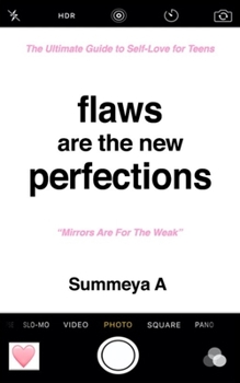 Paperback Flaws are The New Perfections: The Ultimate Guide to Self Love for Teens Book
