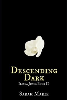 Paperback Descending Dark: Iliana Jones Book 2 Book