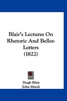 Lectures on Rhetoric and Belles Lettres