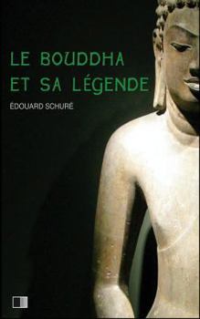 Paperback Le Bouddha et sa Légende [French] Book