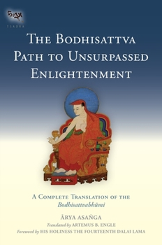 Hardcover The Bodhisattva Path to Unsurpassed Enlightenment: A Complete Translation of the Bodhisattvabhumi Book