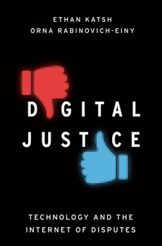 Paperback Digital Justice: Technology and the Internet of Disputes Book