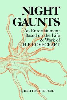 Paperback Night Gaunts: An Entertainment Based on the Life and Work of H.P. Lovecraft Book