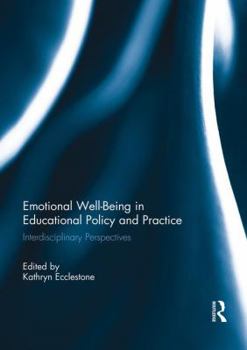 Paperback Emotional Well-Being in Educational Policy and Practice: Interdisciplinary Perspectives Book