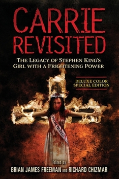 Carrie Revisited: The Legacy of Stephen King's Girl with a Frightening Power (Stephen King Revisited)