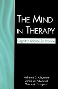 Paperback The Mind in Therapy: Cognitive Science for Practice Book