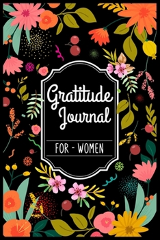 Paperback Gratitude Journal For Women: My Daily Gratitude Journal - Find Happiness and Peace in 5 Minutes a Day - The Five-Minute Gratitude Journal Book