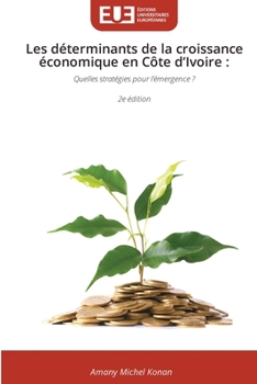 Paperback Les déterminants de la croissance économique en Côte d'Ivoire [French] Book