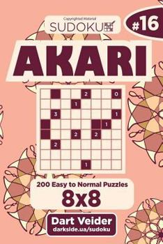 Paperback Sudoku Akari - 200 Easy to Normal Puzzles 8x8 (Volume 16) Book