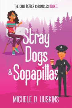 Paperback Stray Dogs & Sopapillas: the chili pepper chronicles, book 1 Book