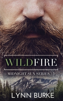 Wildfire: A Steamy Romantic Suspense - Book #3 of the Midnight Sun