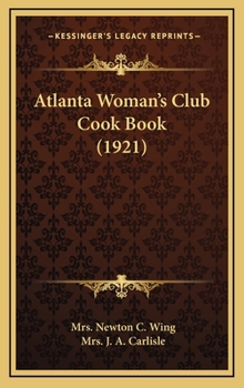 Hardcover Atlanta Woman's Club Cook Book (1921) Book