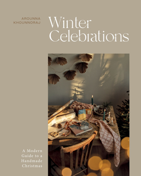 Hardcover Winter Celebrations: A Modern Guide to a Handmade Christmas Book