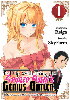 Paperback Fed Up with Being the Spoiled Queen's Genius Butler, I Ran Away and Built the World's Strongest Army 1 Book