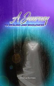 Paperback A Journey to Healing and Wholeness Book
