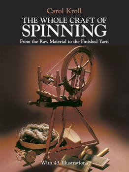 Paperback The Whole Craft of Spinning: From the Raw Material to the Finished Yarn Book