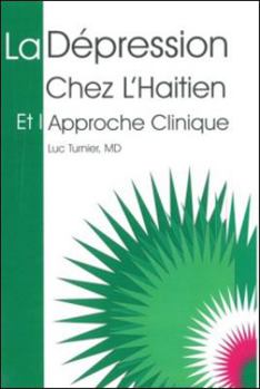 Paperback La Depression: Chez L'Haitien: Et L'Approche Clinique [French] Book