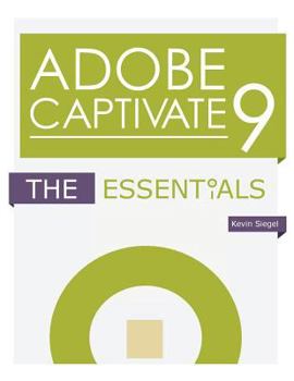 Paperback Adobe Captivate 9: The Essentials Book