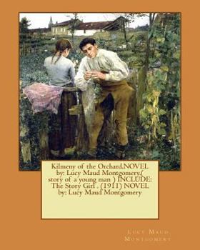 Kilmeny of the Orchard / The Story Girl
