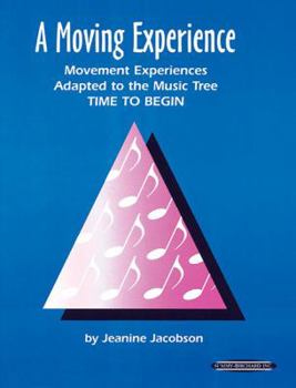Paperback A Moving Experience (for Time to Begin): Movement Exercises Adapted to the Music Tree Book