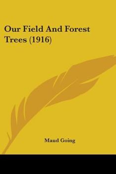 Paperback Our Field And Forest Trees (1916) Book