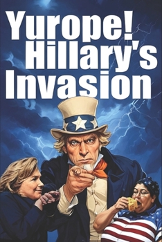 Yurope! Hillary's Invasion - Book #1 of the Yurope!