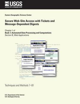 Paperback Secure Web-Site Access with Tickets and Message-Dependent Digests Book