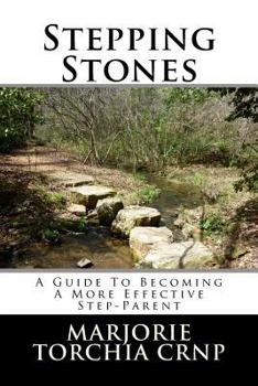 Paperback Stepping Stones: A Guide To Becoming A More Effective Step-Parent Book