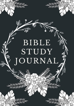 Paperback Bible Study Journal: 150 Pages of Worksheets for Your Bible Study, Reflections, Inspirations and Prayers - Floral Circle Book