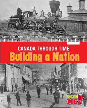 Building a Nation - Book  of the Canada Through Time