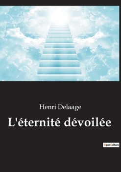 Paperback L'éternité dévoilée [French] Book