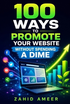 100 Ways to Promote Your Website Without Spending a Dime