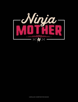 Paperback Ninja Mother: Unruled Composition Book