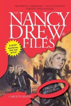 The Nancy Drew Files Collector's Edition: The Wrong Chemistry (#42), Out of Bounds (#45), Flirting With Danger (#47) - Book  of the Nancy Drew Files Collector's Edition