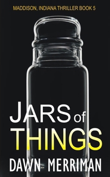 JARS of THINGS: A creepy small town supernatural thriller (Maddison, Indiana Thrillers)