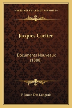 Jacques Cartier: Documents Nouveaux (1888)