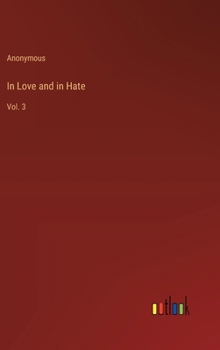 Hardcover In Love and in Hate: Vol. 3 Book