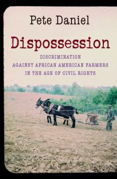 Paperback Dispossession: Discrimination Against African American Farmers in the Age of Civil Rights Book