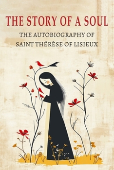 Paperback The Story of a Soul: The Autobiography of St. Therese of Lisieux Book