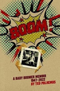 Paperback BOOM! - a baby boomer memoir, 1947-2022 Book