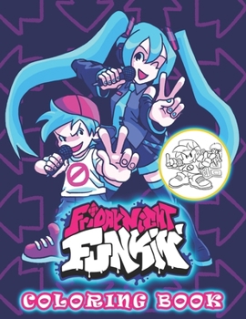 Friday Night Funkin Coloring Book: High Quality Friday Night Funkin Coloring Pages To Relax And Have Fun With Many Premium Quality Images I FNF Color