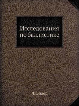 Paperback Issledovaniya Po Ballistike Seriya Klassiki Estestvoznaniya. [Russian] Book