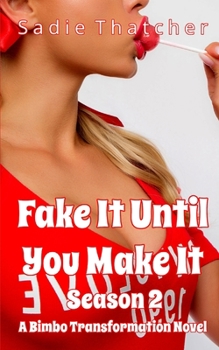 Paperback Fake It Until You Make It Season 2: A Bimbo Transformation Novel Book