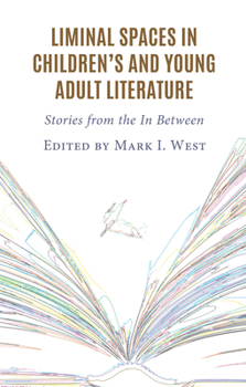 Hardcover Liminal Spaces in Children's and Young Adult Literature: Stories from the In Between Book