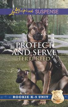 Protect and Serve - Book #1 of the Rookie K-9 Unit