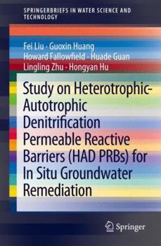 Paperback Study on Heterotrophic-Autotrophic Denitrification Permeable Reactive Barriers (Had Prbs) for in Situ Groundwater Remediation Book