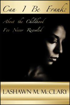 Paperback Can I Be Frank: About the Childhood I've Never Revealed Book