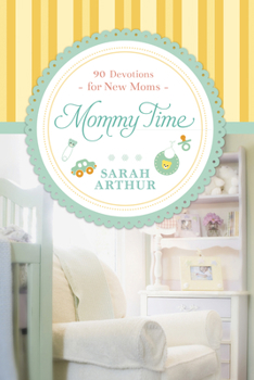 Hardcover Mommy Time: 90 Devotions for New Moms Book