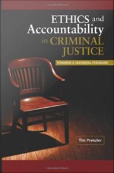 Ethics and Accountability in Criminal Justice: Towards a Universal Standard