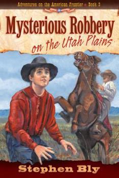 Paperback Mysterious Robbery on the Utah Plains (Adventures on the American Frontier #3) Book